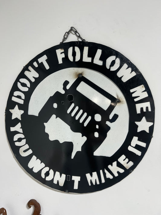 Jeep Don't Follow Me Sign