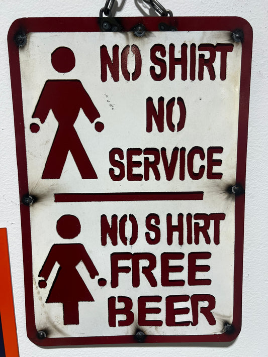 No Shirt No Service Metal Art